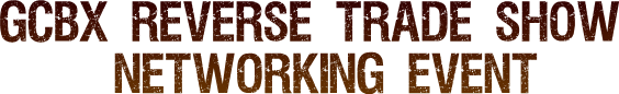 GCBX Reverse Trade Show Networking Event GCBX Reverse Trade Show Networking Event